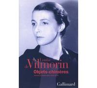 Louise de Vilmorin – Objets-chimères – Articles et textes rares (1935-1970) – Broché, Gallimard