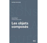 Objets composés - Agencements, dispositifs, assemblages - Nicolas Dodier - Ecole Des Hautes Etudes En Sciences Sociales - broché - Essai