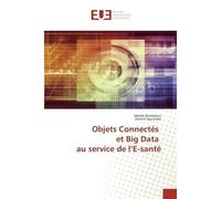 Objets Connectés et Big Data au service de l'E-santé - Mehdi Bendahou - Universitaires Europeennes - broché - Etude