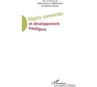 Objets connectés et développement intelligent Alain Kiyindou (Auteur), Noble Akam (Auteur), Etienne Damome (Auteur)