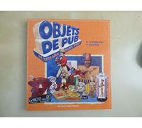 Objets De Pub. Quand La Reclame Se Fait Objet D'Art
