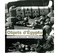 Objets d'Egypte-Des rives du nil aux bords de Seine-Parcours archéologique Des rives du Nil aux bords de Seine - Collectif - Le Passage Eds - broché - Beau livre