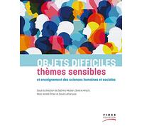 Objets difficiles, thèmes sensibles et enseignement des sciences humaine et sociales