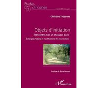 Objets D'initiation - Rencontre Avec Un Chasseur Dozo : Échanges D'objets Et Modifications Des Interactions