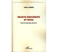 Objets discursifs et doxa Essai de sémantique discursive - Julien Longhi - L'harmattan - broché - Essai