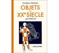 Objets du XXe siècle - Stanislas Barthélémy - L'association - broché - Bande dessinée