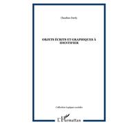 Objets écrits et graphiques à identifier - Claudine Dardy - L'harmattan - broché - Etude