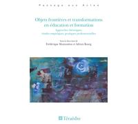 Objets frontières et transformations en éducation et formation: Approches théoriques, études empiriques, pratiques professionnelles