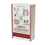 Objets légendaires : petits et grands secrets