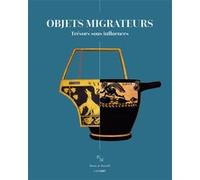 Objets migrateurs Barbara Cassin (Editeur général), Muriel Garsson (Editeur général), Barbara Cassin (Auteur)