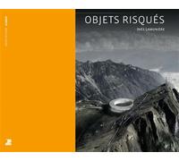 Objets risqués Le pari des infrastructures intégratives. - Inès Lamunière - Presses Polytechniques Romandes - broché - Etude