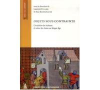 Objets sous contrainte Circulation des richesses et valeur des choses au Moyen Âge - Laurent Feller - De La Sorbonne Editions - broché - Etude