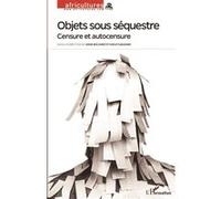 Objets sous séquestre Anne Bocandé (Auteur), Soeuf Elbadawi (Auteur)