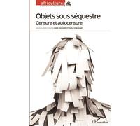 Anne Bocandé, Soeuf Elbadawi – Objets sous séquestre – Censure et autocensure – Revue broché