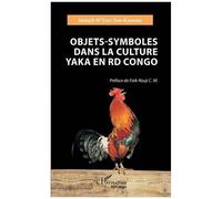 Objets - Symboles dans la culture Yaka en RD Congo