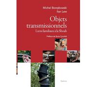 Objets transmissionnels - liens familiaux a la shoah