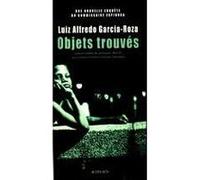 Objets trouvés Luiz Alfredo Garcia-Roza (Auteur), Vitalie Lemerre (Traduction), Eliana Machado (Traduction)