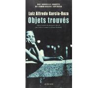 Objets trouvés Eliana Machado (Traduction), Luiz Alfredo Garcia-Roza (Auteur), Vitalie Lemerre (Traduction)