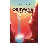 Objiwana and his people - Jo Fischer - Hello Editions - ebook (ePub) - Roman