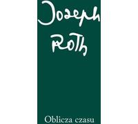 Oblicza czasu - Joseph Roth (Littérature, Essais en polonais)