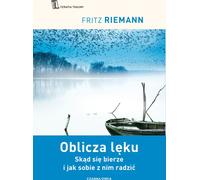 Oblicza lęku - Fritz Riemann (littérature, psychologie en polonais)