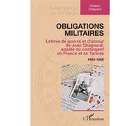 Obligations militaires – Lettres de guerre et d’amour de Jean Chagnard (1953-1955)