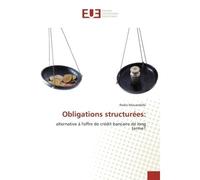 Obligations structurées: Alternative à l'offre de crédit bancaire de long terme? - Rodin Mouandzibi - Universitaires Europeennes - broché - Livre