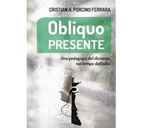 Obliquo presente: Una pedagogia del dissenso nel tempo dell'odio