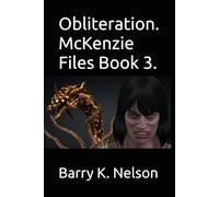 Obliteration. McKenzie Files Book 3.