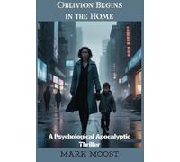 Oblivion Begins in the Home: A Psychological Thriller About Memory, Faith, and Survival