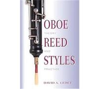 Oboe Reed Styles David Ledet (Auteur)