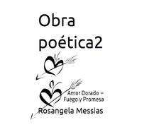 Obra poética 2: Amor Dorado - Fuego y Promesa
