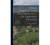 Obras Completas de Don Francisco de Quevedo Villegas - Francisco de Quevedo - Creative Media Partners LLC - Livre en Anglais Francisco de QuevedoFrancisco de Quevedo (Auteur)