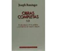 Obras Completas De Joseph Ratzinger. Xii: Predicadores De La Palabra Y Servidores De Vuestra Alegría. : Teología Y Espiritualidad Del Sacramento Del Orden - Joseph Ratzinger Joseph Ratzinger (Auteur)