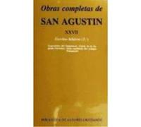 Obras Completas De San Agustín. Xxvii: Escritos Bíblicos (3.º): Expresiones Del Heptateuco. Espejo De La Sagrada Escritura. Ocho Pasajes Del Antiguo Testamento - San Agustín San Agustín (Auteur)