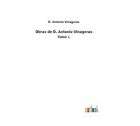 Obras De D. Antonio Vinageras