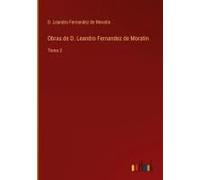 Obras De D. Leandro Fernandez De Moratin