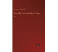 Obras De Don Francisco De Quevedo Villegas