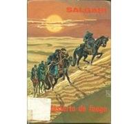 OBRAS DE EMILIO SALGARI 70. El desierto del fuego (Salgari, Emilio) Gahe, 1980