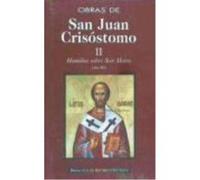 Obras De San Juan Crisóstomo. Ii: Homilías Sobre El Evangelio De San Mateo (46-90) - Juan Crisóstomo , Santo, Ruiz Bueno, Daniel (trad) Juan Crisóstomo , Santo, Ruiz Bueno, Daniel Trad (Auteur)