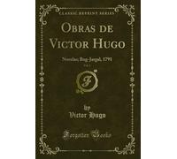 Obras de Victor Hugo, Vol. 1: Novelas; Bug-Jargal, 1791 (Classic Reprint)