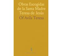 Obras Escogidas de la Santa Madre Teresa de Jesús