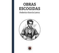 Obras Escogidas: Federico García Lorca: Edición con prólogo