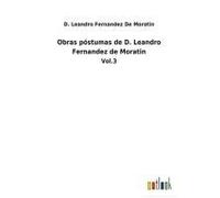 Obras Póstumas De D. Leandro Fernandez De Moratin