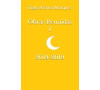 Obras Reunidas I: 2014-2019