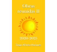 Obras reunidas II: 2020-2025
