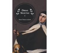 Obras Selectas I: Las moradas o El castillo interior