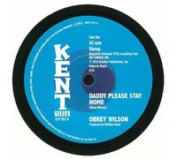Obrey Wilson – Daddy Please Stay Home – Vinyle 7"