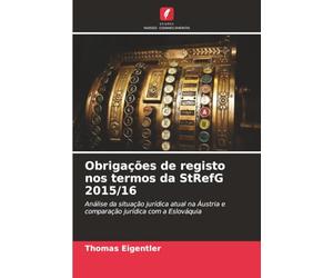Obrigações de registo nos termos da StRefG 2015/16: Análise da situação jurídica atual na Áustria e comparação jurídica com a Eslováquia
