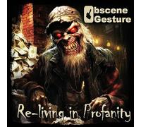Obscene Gesture - Obscene Gesture - Re-Living In Profanity